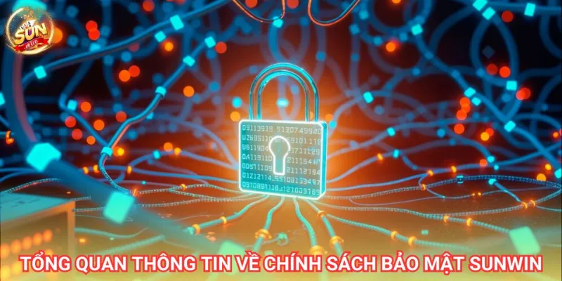 Tìm hiểu về chính sách bảo mật của Sunwin