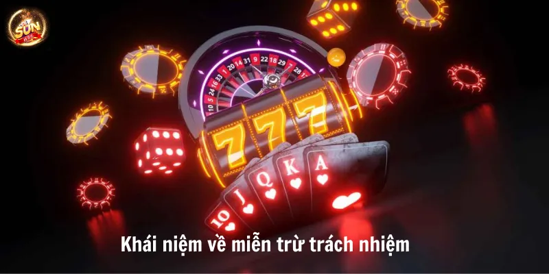 Khái niệm về miễn trừ trách nhiệm